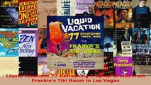 Read  Liquid Vacation 77 Refreshing Tropical Drinks from Frankies Tiki Room in Las Vegas PDF Free