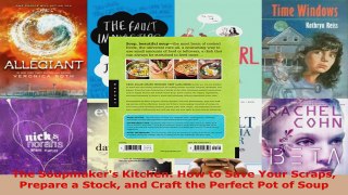 Read  The Soupmakers Kitchen How to Save Your Scraps Prepare a Stock and Craft the Perfect Pot EBooks Online