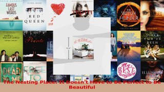 Read  The Nesting Place It Doesnt Have to Be Perfect to Be Beautiful EBooks Online