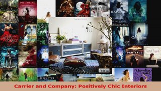 Read  Carrier and Company Positively Chic Interiors Ebook Free