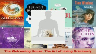 Read  The Welcoming House The Art of Living Graciously EBooks Online