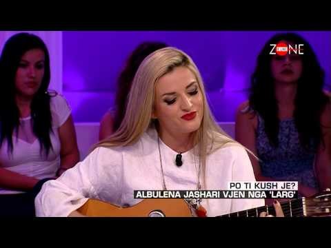 Zone e lire - Po ti kush je? Albulena Jashari vjen nga ‘Larg’! (05 qershor 2015)