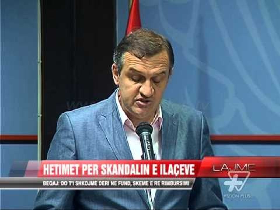 Beqaj për skandalin e ilaçeve - News, Lajme - Vizion Plus