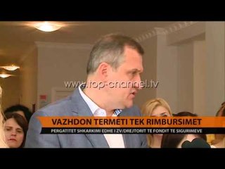 Vazhdon tërmeti tek rimbursimet - Top Channel Albania - News - Lajme