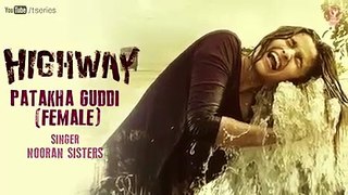 Highway Full Audio Song Patakha Guddi (Official) - A.R