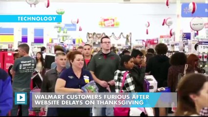 Walmart customers furious after website delays on Thanksgiving