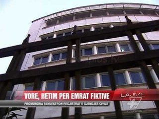 Vorë, hetim për emrat fiktivë - News, Lajme - Vizion Plus