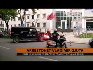 Arrestohet Vladimir Gjuta - Top Channel Albania - News - Lajme