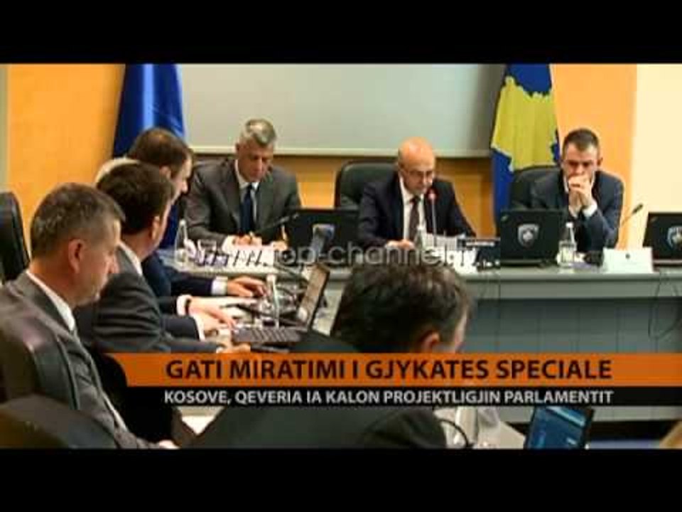 Qeveria e Kosovës, gati për Gjykatën Speciale - Top Channel Albania - News - Lajme
