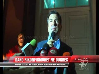 Dako rikonfirmohet në Durrës - News, Lajme - Vizion Plus