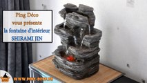 fontaine  d'intérieur cascade Shirami Jin (WWW.PING-DECO.FR)