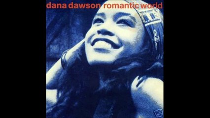 DANA DAWSON - ROMANTIC WORLD -- LYRICS --