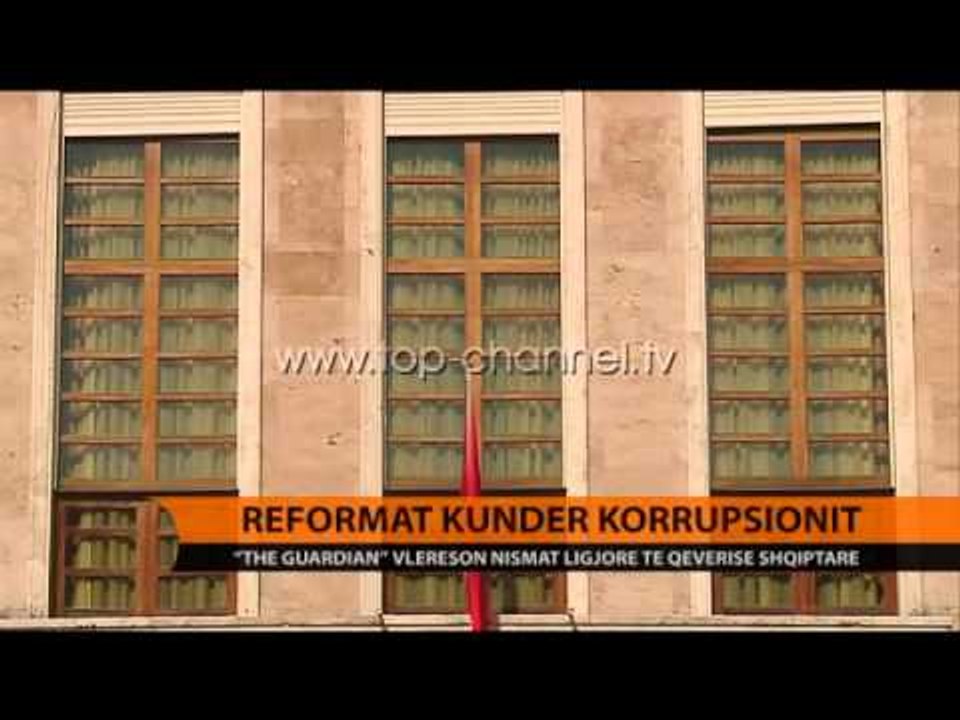 “The Guardian”: Progres në luftën kundër korrupsionit - Top Channel Albania - News - Lajme