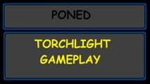 poned - Torchlight Destroyer Gameplay #3