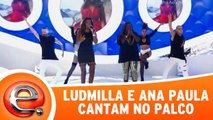 Ludmilla e Ana Paula cantam juntas ao vivo