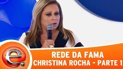 Rede Da Fama - Christina Rocha - Parte 1