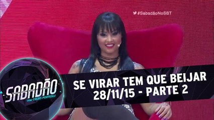 Se Virar Tem Que Beijar - 28.11.15 - Parte 2