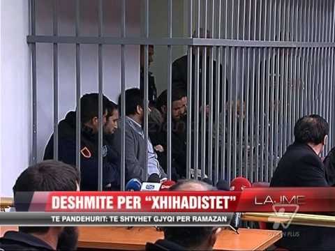 Gjyqi i xhihadistëve, vijojnë dëshmitë - News, Lajme - Vizion Plus