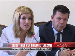 Diskutimet për ligjin e turizmit - News, Lajme - Vizion Plus