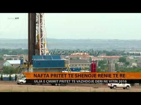 Çmimi i naftës do të ulet sërish, rënia do vijojë edhe në 2016 - Top Channel Albania - News - Lajme
