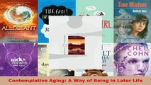 Read  Contemplative Aging A Way of Being in Later Life PDF Online