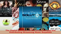 Download  The Digital Solution A Plan For Collecting and Distributing Streaming Music Royalties Ebook Free