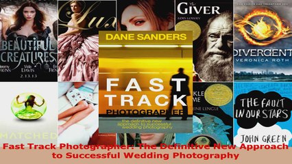 Read  Fast Track Photographer The Definitive New Approach to Successful Wedding Photography Ebook Free