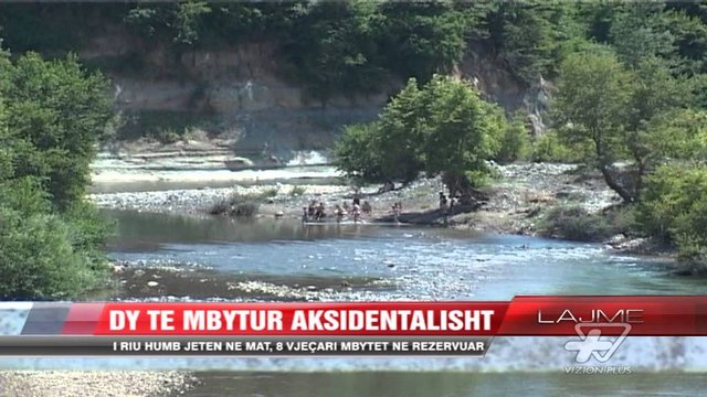 Mat, dy të mbytur aksidentalisht - News, Lajme - Vizion Plus