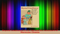 PDF Download  Beyond Casablanca M A Tazi and the Adventure of Moroccan Cinema Download Online