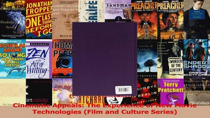 PDF Download  Cinematic Appeals The Experience of New Movie Technologies Film and Culture Series Read Full Ebook