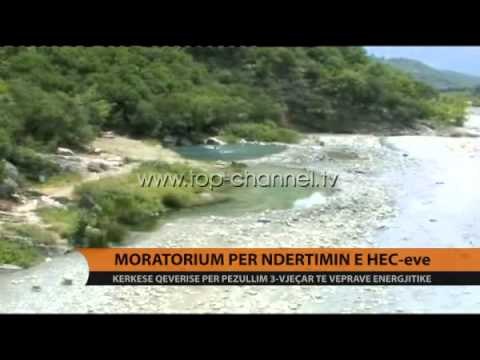 Moratorium për ndërtimin e HEC-eve - Top Channel Albania - News - Lajme