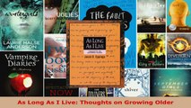 Read  As Long As I Live Thoughts on Growing Older EBooks Online