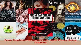 Read  From Daydream to Dream Job Make Money Being Creative PDF Free