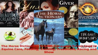 Download  The Horse Dictionary EnglishLanguage Terms Used in Equine Care Feeding Training EBooks Online