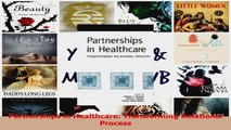 Read  Partnerships in Healthcare Transforming Relational Process Ebook Free