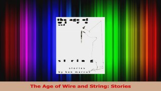 Read  The Age of Wire and String Stories Ebook Free