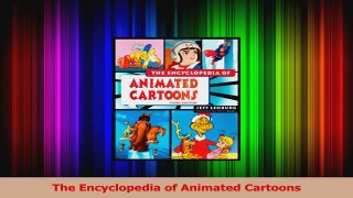 PDF Download  The Encyclopedia of Animated Cartoons Read Full Ebook