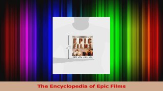 PDF Download  The Encyclopedia of Epic Films Download Online