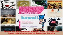 Read  Manga for the Beginner Kawaii How to Draw the Supercute Characters of Japanese Comics PDF Online