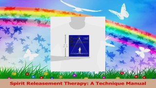 Spirit Releasement Therapy A Technique Manual PDF