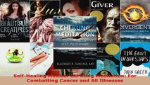 Download  SelfHealing Medical Chi Kung Meditation For Combatting Cancer and All Illnesses PDF Free