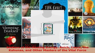 Read  Seekers of the Healing Energy Reich Cayce the Kahunas and Other Masters of the Vital Ebook Free