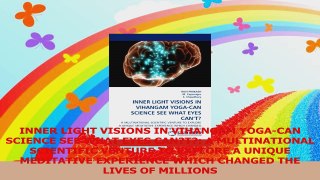INNER LIGHT VISIONS IN VIHANGAM YOGACAN SCIENCE SEE WHAT EYES CANT A MULTINATIONAL PDF