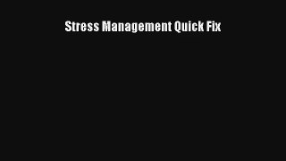 Stress Management Quick Fix [Read] Full Ebook