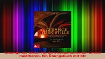 Read  Gesänge der Stille Mit dem Gregorianischen Choral meditieren Ein Übungsbuch mit CD Full Online