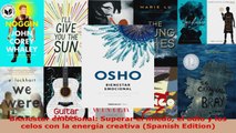Read  Bienestar emocional Superar el miedo el odio y los celos con la energía creativa Spanish EBooks Online