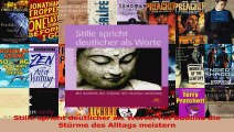 Read  Stille spricht deutlicher als Worte Mit Buddha die Stürme des Alltags meistern PDF Online