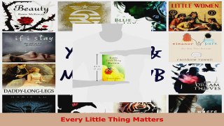 Read  Every Little Thing Matters EBooks Online
