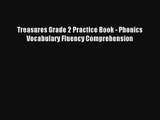 [Read] Treasures Grade 2 Practice Book - Phonics Vocabulary Fluency Comprehension Online