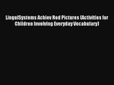 [PDF Download] LinguiSystems Achiev Red Pictures (Activities for Children Involving Everyday